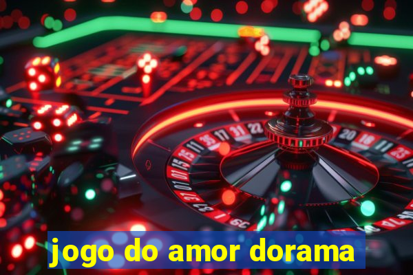 jogo do amor dorama